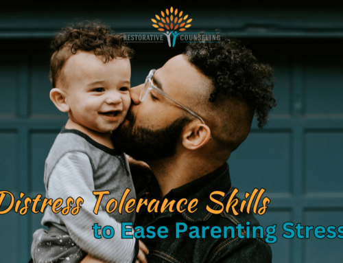 Distress Tolerance Skills to Ease Parenting Stress