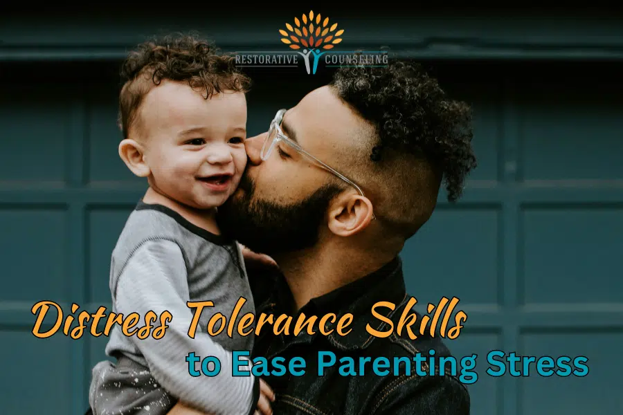 Distress Tolerance Skills to Release Parenting Stress