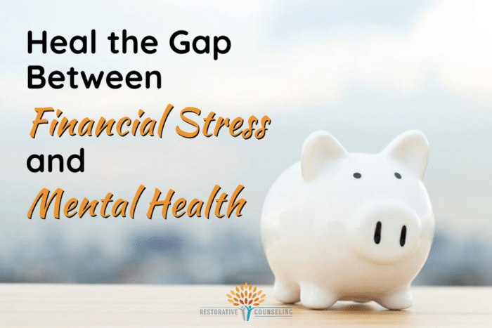 Heal the gap between financial stress and mental health. end id